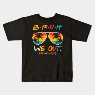 bruh we out teachers last day of school Kids T-Shirt